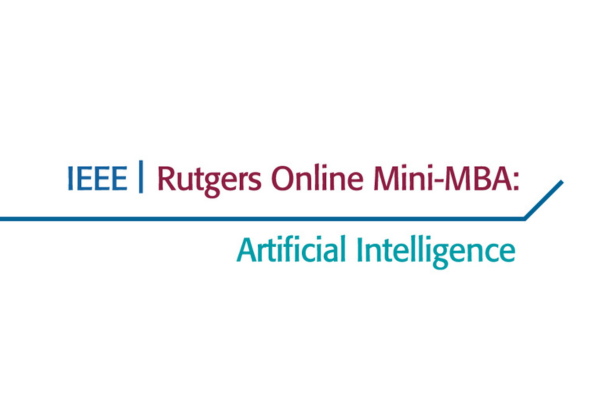 IEEE and Rutgers Online Mini-MBA: Artificial Intelligence wordmark.